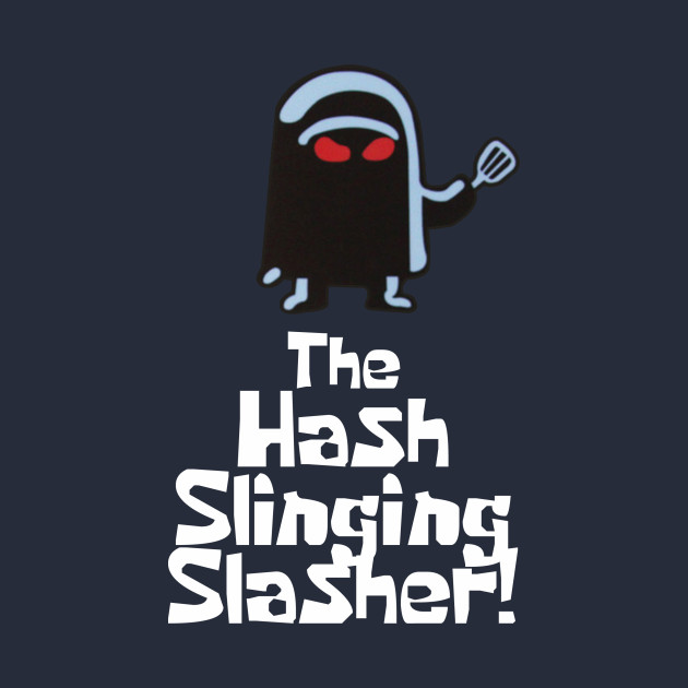 Hash Slinging Slasher